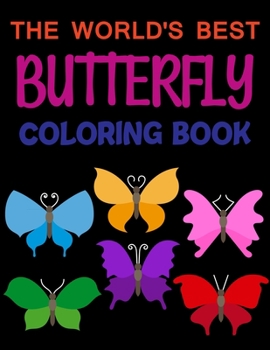 Paperback The World's Best Butterfly Coloring Book: Beautiful Butterfly Coloring Book