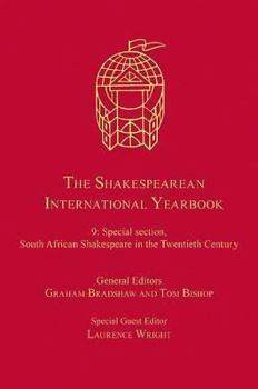 Hardcover The Shakespearean International Yearbook: Volume 9: Special Section, South African Shakespeare in the Twentieth Century Book