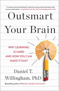 Hardcover Outsmart Your Brain: Why Learning Is Hard and How You Can Make It Easy Book