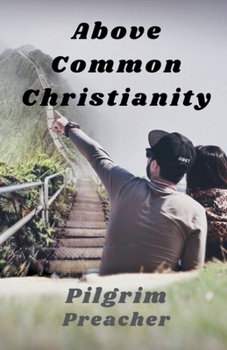 Paperback Above Common Christianity Book