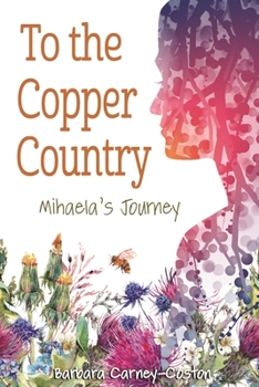 To the Copper Country: Mihaela's Journey - Book  of the Great Lakes Books Series