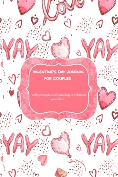 Valentine's Day Journal for Couples: with prompts and coloring to celebrate your love