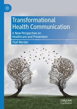 Hardcover Transformational Health Communication: A New Perspective on Healthcare and Prevention Book