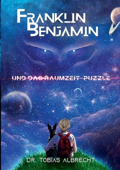 Paperback Franklin Benjamin Und Das Raumzeit-Puzzle [German] Book