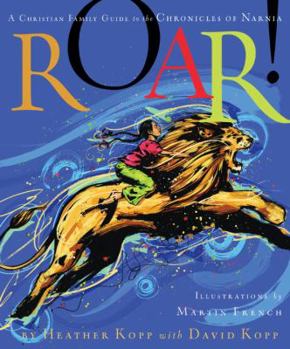 Paperback Roar!: A Christian Family Guide to the Chronicles of Narnia Book