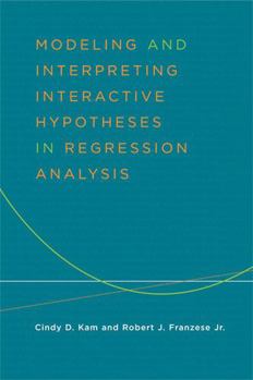 Paperback Modeling and Interpreting Interactive Hypotheses in Regression Analysis Book