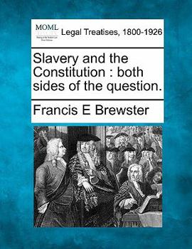 Paperback Slavery and the Constitution: Both Sides of the Question. Book