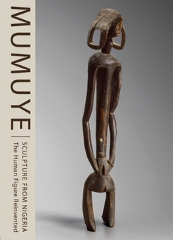 Mumuye Sculpture from Nigeria: The Human Figure Reinvented