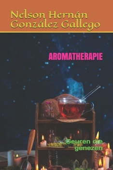 Paperback Aromatherapie: Geuren die genezen [Dutch] Book