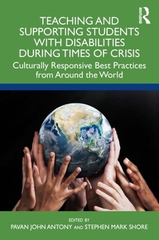 Paperback Teaching and Supporting Students with Disabilities During Times of Crisis: Culturally Responsive Best Practices from Around the World Book