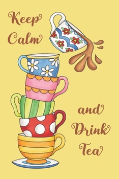 Paperback Keep Calm and Drink Tea: Journal Notebook Diary Book