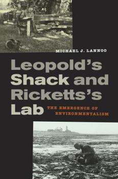 Hardcover Leopold's Shack and Ricketts's Lab: The Emergence of Environmentalism Book