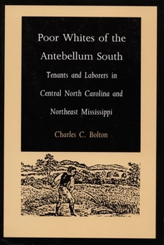 Paperback Poor Whites of the Antebellum South: Tenants and Laborers in Central North Carolina and Northeast Mississippi Book