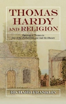 Paperback Thomas Hardy and Religion: Theological Themes in Tess of the d'Urbervilles and Jude the Obscure Book