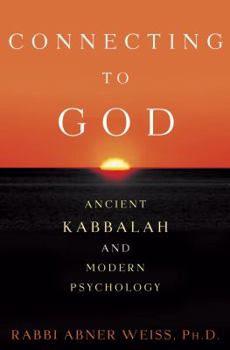 Hardcover Connecting to God: Ancient Kabbalah and Modern Psychology Book