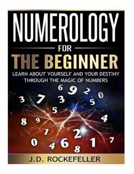 Paperback Numerology for the Beginner: Learn About Yourself and Your Destiny Through the Magic of Numbers Book