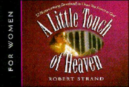 Hardcover A Little Touch of Heaven for Women: 42 Heartwarming Devotionals to Draw You Nearer to God Book