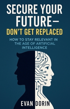 Paperback Secure Your Future - Don't Get Replaced Book