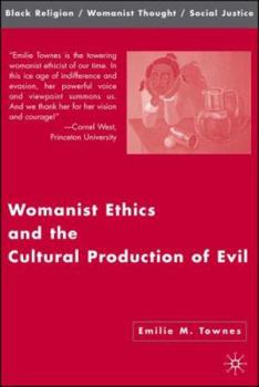 Paperback Womanist Ethics and the Cultural Production of Evil Book