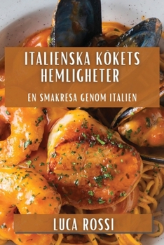 Paperback Italienska Kökets Hemligheter: En Smakresa genom Italien [Swedish] Book