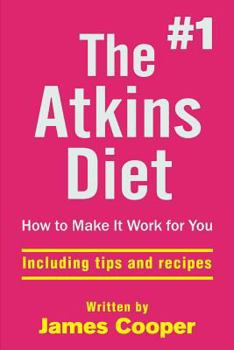 Paperback Atkins diet: The #1 Atkins diet, How to make it work for you !: including tips Book