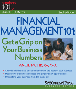 Paperback Financial Management 101: Get a Grip on Your Business Numbers Book