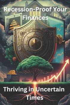 Paperback Recession-Proof Your Finances: Thriving in Uncertain Times Book