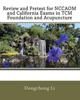 Paperback Review and Pretest for Nccaom and California Exams in Tcm Foundation and Acupuncture Book