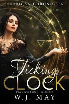 Ticking Clock : Paranormal Fantasy Fae Fairy Young Adult/New Adult Romance - Book #3 of the Kerrigan Chronicles