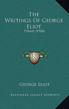 Paperback The Writings Of George Eliot: Poems (1908) Book