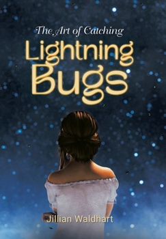 Hardcover The Art of Catching Lightning Bugs Book