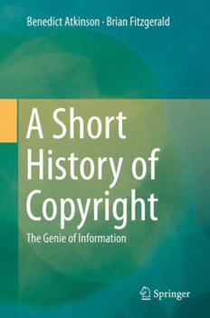Hardcover A Short History of Copyright: The Genie of Information Book