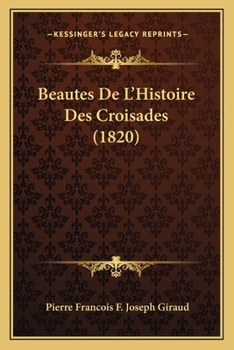 Paperback Beautes De L'Histoire Des Croisades (1820) [French] Book