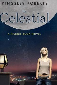 The Celestial: A Maggie Blair Novel - Book #1 of the Maggie Blair