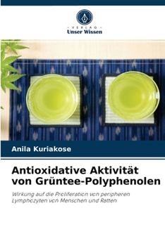 Paperback Antioxidative Aktivität von Grüntee-Polyphenolen [German] Book