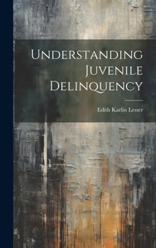 Hardcover Understanding Juvenile Delinquency Book