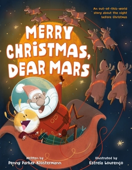 Hardcover Merry Christmas, Dear Mars: An Out-Of-This-World Story about the Night Before Christmas Book