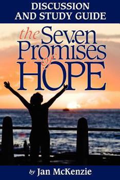 Paperback The Seven Promises of Hope Discussion and Study Guide Book