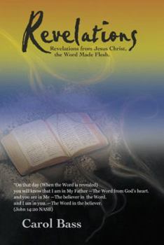 Hardcover Revelations: Revelations from Jesus Christ, the Word Made Flesh. Book