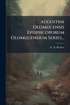 Paperback Augustini Olomucensis Epispiscoporum Olomucensium Series... [Latin] Book