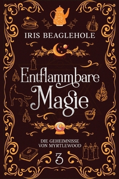 Paperback Entflammbare Magie: Die Geheimnisse von Myrtlewood 3 [German] Book