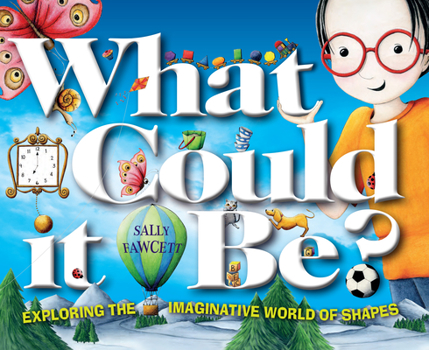 Hardcover What Could It Be?: Exploring the Imaginative World of Shapes Book