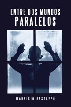 Hardcover Entre Dos Mundos Paralelos [Spanish] Book