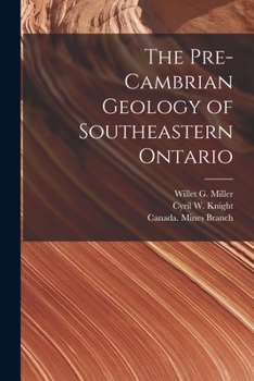Paperback The Pre-Cambrian Geology of Southeastern Ontario [microform] Book