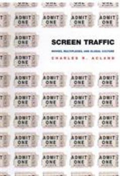 Paperback Screen Traffic: Movies, Multiplexes, and Global Culture Book