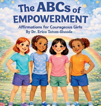 Hardcover The ABCs of Empowerment Affirmations For Courageous Girls Book
