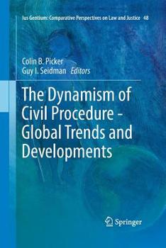 Paperback The Dynamism of Civil Procedure - Global Trends and Developments Book