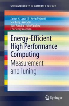 Paperback Energy-Efficient High Performance Computing: Measurement and Tuning Book