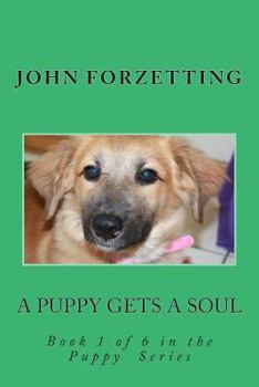 Paperback A Puppy Gets A Soul Book