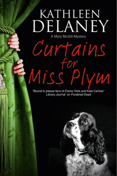 Curtains for Miss Plym - Book #2 of the Mary McGill Dog Mystery